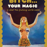 BITCH YOUR MAGIC