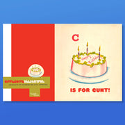 C is FOR CUNT birthday greeting card