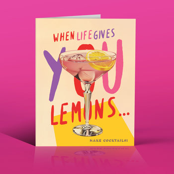 When Life Gives You LEMONS...Make COCKTAILS!