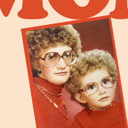 JUST LIKE MOM