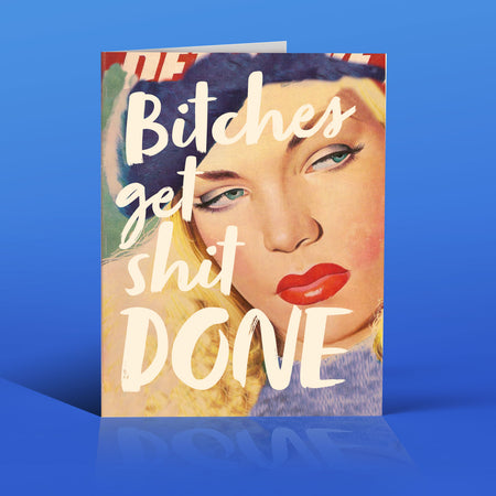 BITCHES GET SHIT DONE