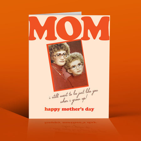 JUST LIKE MOM