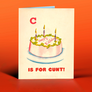 C is FOR CUNT birthday greeting card